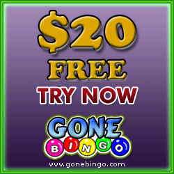 Gone Bingo Bonus. Free Sign up Bonus of $20